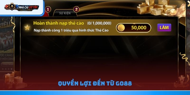 Quyền lợi đến từ Go88